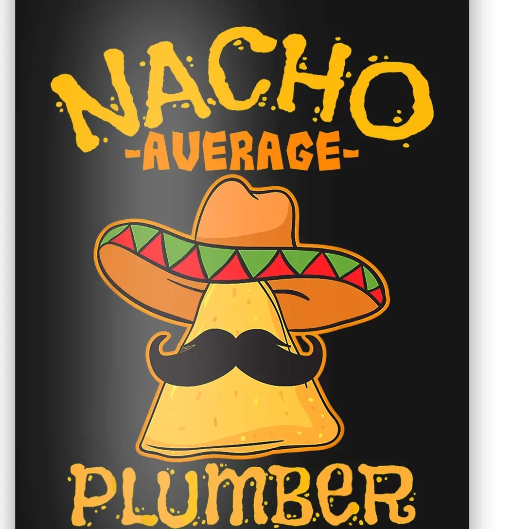 Nacho Average Plumber Mexican Craftsman Cinco De Mayo Poster