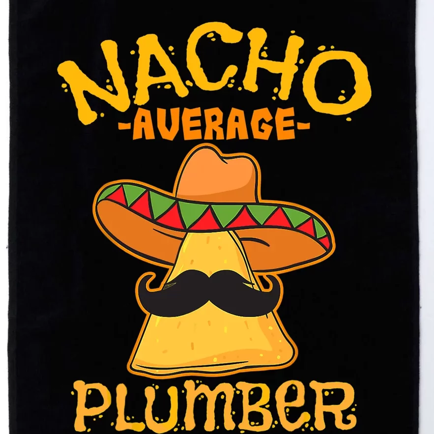 Nacho Average Plumber Mexican Craftsman Cinco De Mayo Platinum Collection Golf Towel