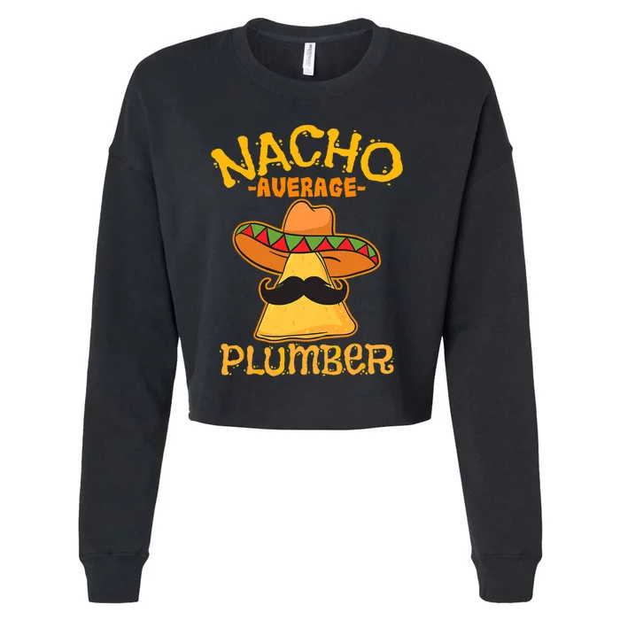 Nacho Average Plumber Mexican Craftsman Cinco De Mayo Cropped Pullover Crew