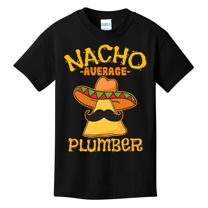 Nacho Average Plumber Mexican Craftsman Cinco De Mayo Kids T-Shirt