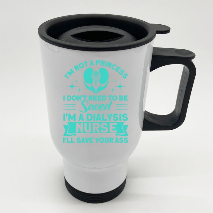 Not A Princess Nurses Dialysis Nurse Meaningful Gift Front & Back Stainless Steel Travel Mug