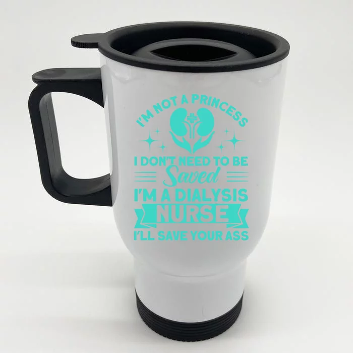 Not A Princess Nurses Dialysis Nurse Meaningful Gift Front & Back Stainless Steel Travel Mug