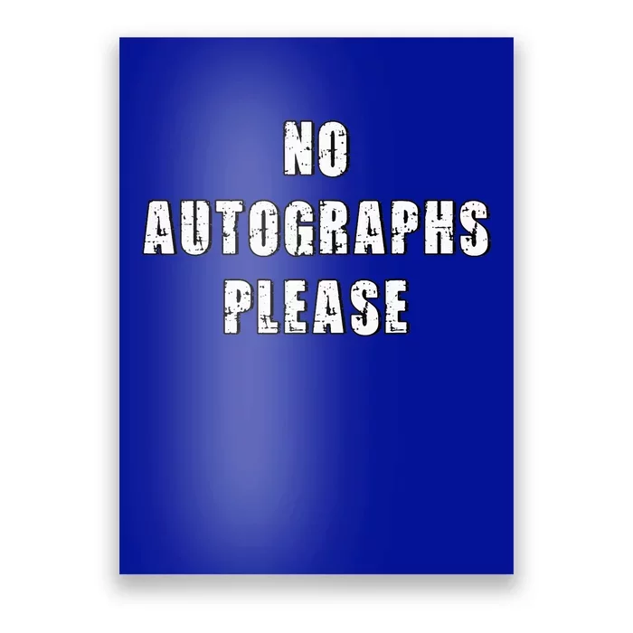 No Autographs Please Poster