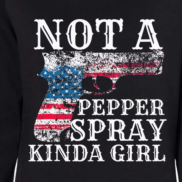 Not A Pepper Spray Kind Of Girl For Concealed Carry Womens California Wash Sweatshirt