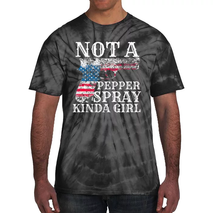 Not A Pepper Spray Kind Of Girl For Concealed Carry Tie-Dye T-Shirt