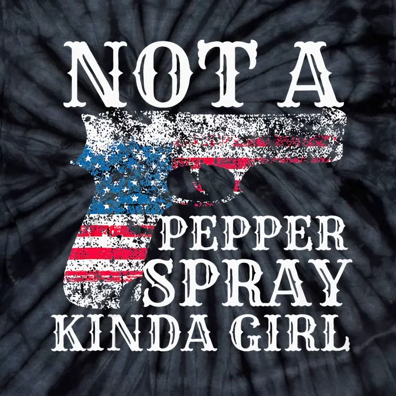 Not A Pepper Spray Kind Of Girl For Concealed Carry Tie-Dye T-Shirt