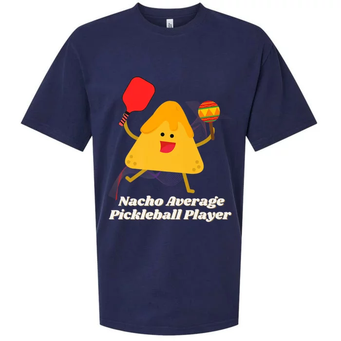 Nacho Average Pickleball Player Sueded Cloud Jersey T-Shirt