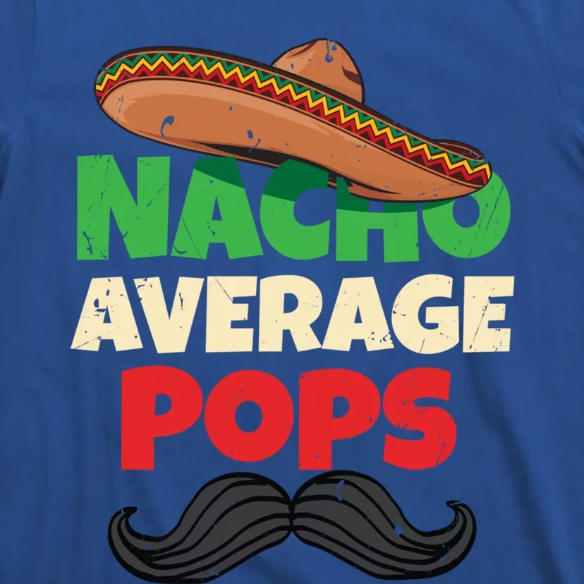 Nacho Average Pops Granddad Gramps American Grandpa Great Gift T-Shirt