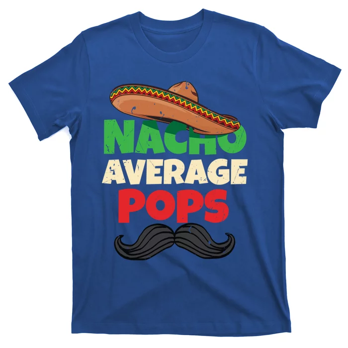 Nacho Average Pops Granddad Gramps American Grandpa Great Gift T-Shirt