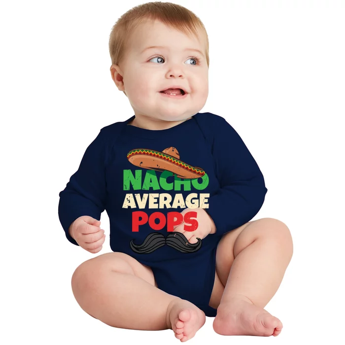 Nacho Average Pops Granddad Gramps American Grandpa Great Gift Baby Long Sleeve Bodysuit