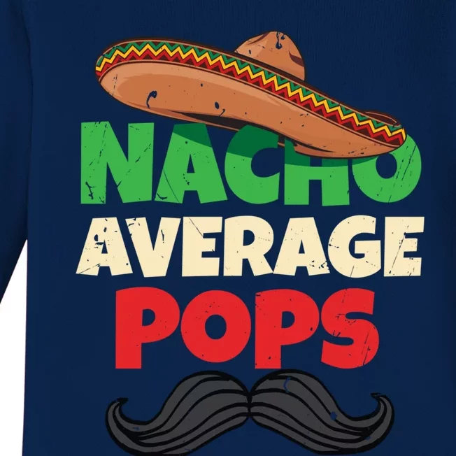 Nacho Average Pops Granddad Gramps American Grandpa Great Gift Baby Long Sleeve Bodysuit