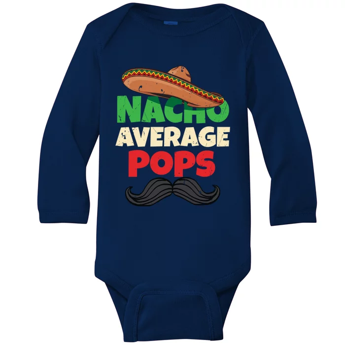 Nacho Average Pops Granddad Gramps American Grandpa Great Gift Baby Long Sleeve Bodysuit