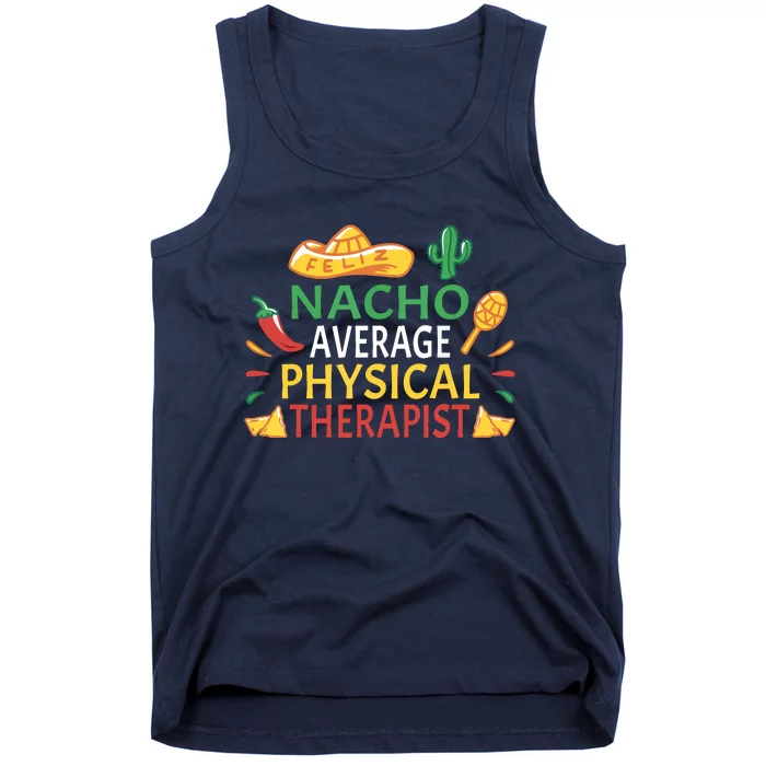 Nacho Average Physical Therapist Cinco De Mayo Tank Top