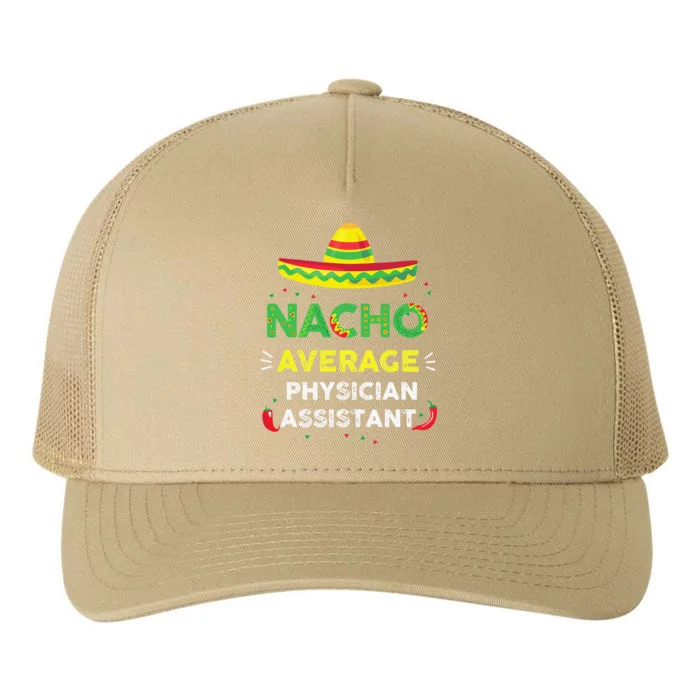 Nacho Average Physician Assistant Fun Gift Cinco De Mayo Yupoong Adult 5-Panel Trucker Hat