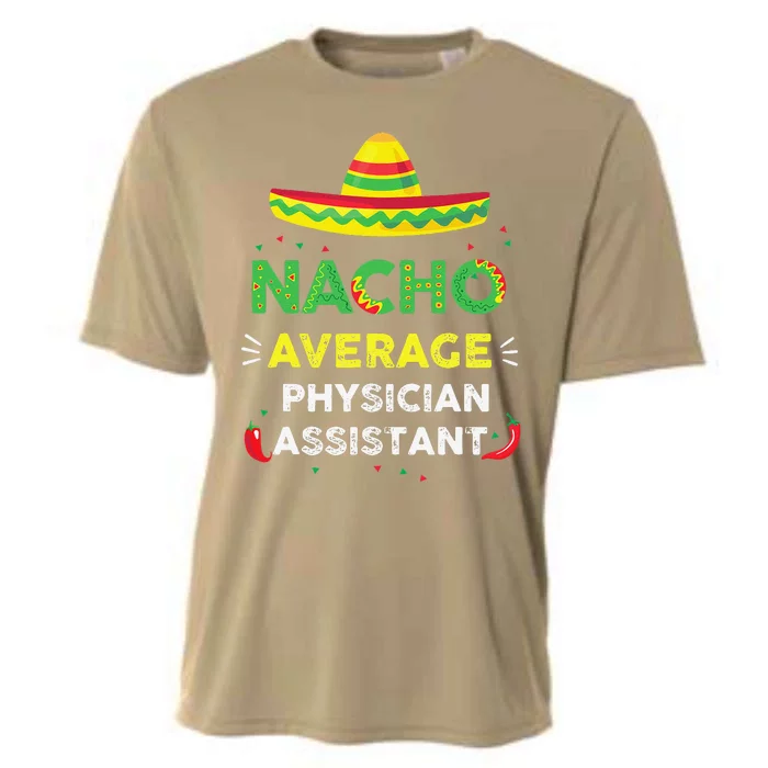 Nacho Average Physician Assistant Fun Gift Cinco De Mayo Cooling Performance Crew T-Shirt