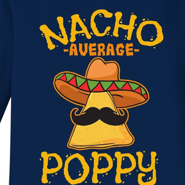 Nacho Average Poppy Father Daddy Dad Papa Cinco De Mayo Baby Long Sleeve Bodysuit