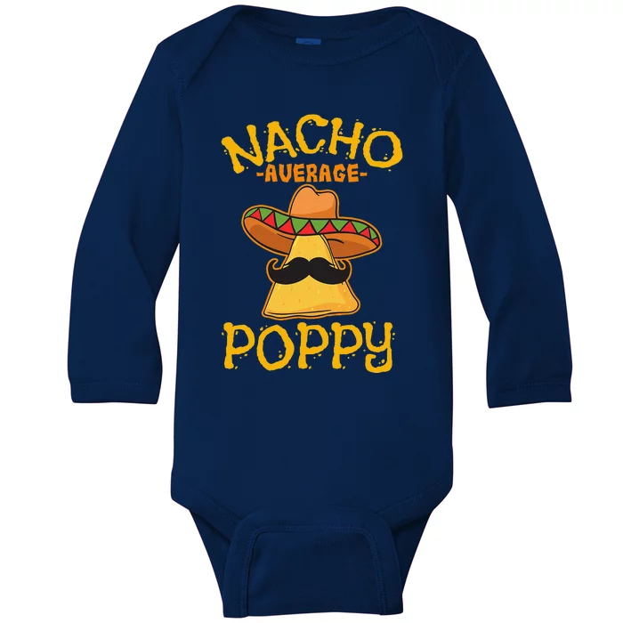 Nacho Average Poppy Father Daddy Dad Papa Cinco De Mayo Baby Long Sleeve Bodysuit