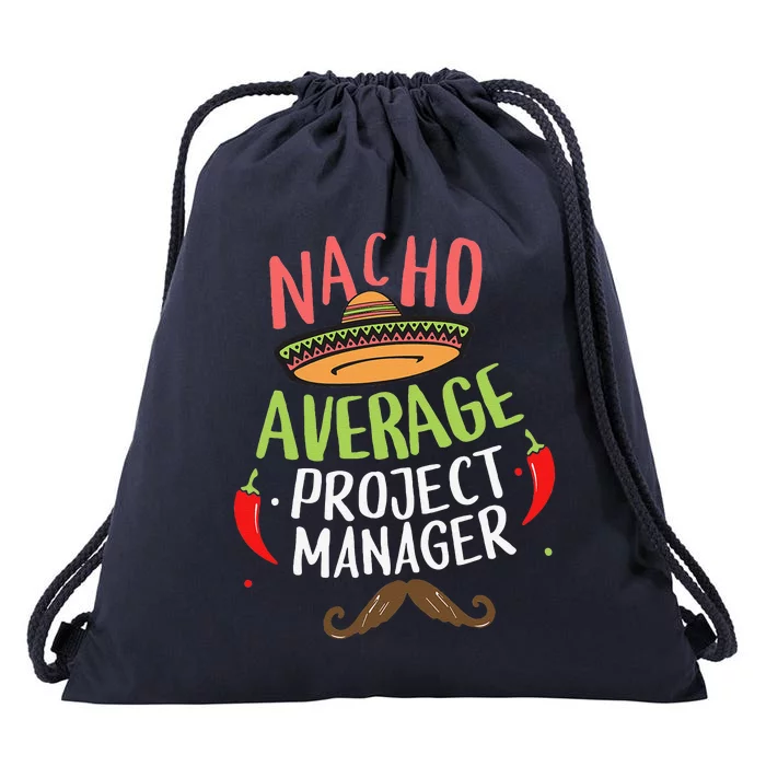 Nacho Average Project Manager Sombrero Beard Cinco De Mayo Drawstring Bag