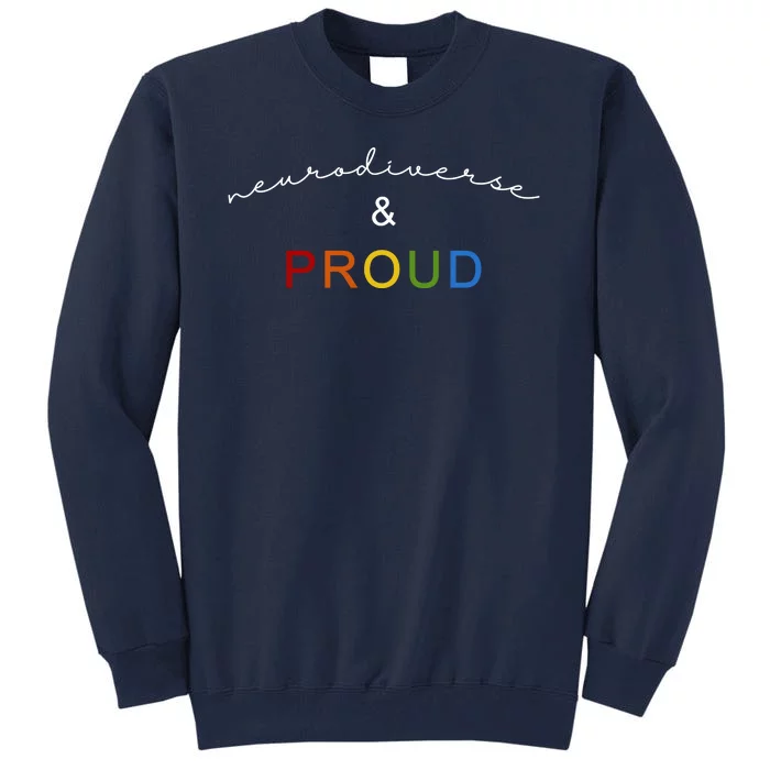 Neurodiverse And Proud Tall Sweatshirt