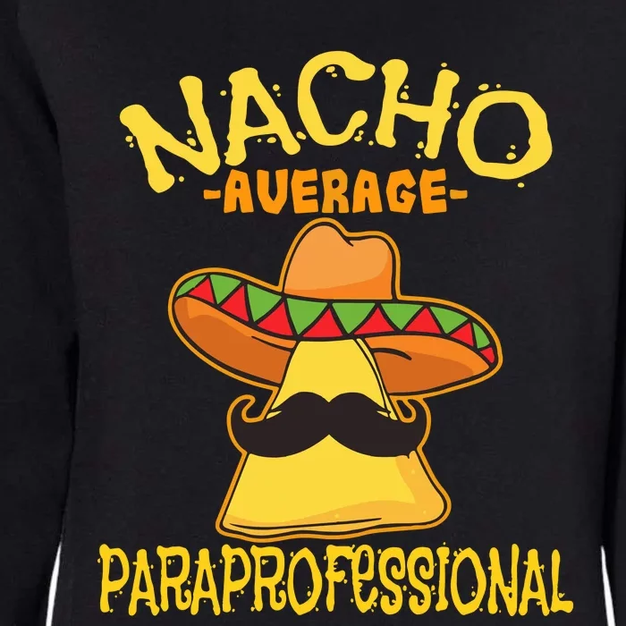 Nacho Average Paraprofessional Womens California Wash Sweatshirt