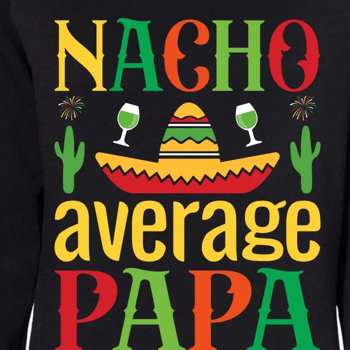 Nacho Average Papa Womens California Wash Sweatshirt