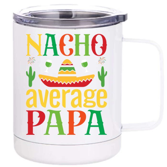 Nacho Average Papa Front & Back 12oz Stainless Steel Tumbler Cup