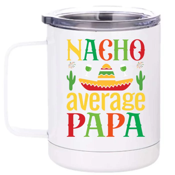 Nacho Average Papa Front & Back 12oz Stainless Steel Tumbler Cup