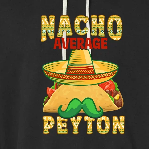 Nacho Average Peyton Personalized Name Funny Taco Garment-Dyed Fleece Hoodie