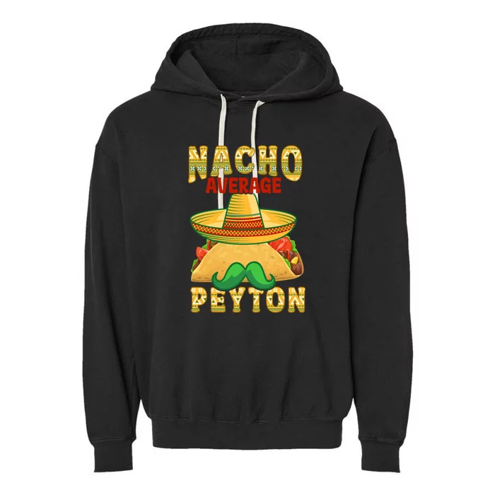 Nacho Average Peyton Personalized Name Funny Taco Garment-Dyed Fleece Hoodie