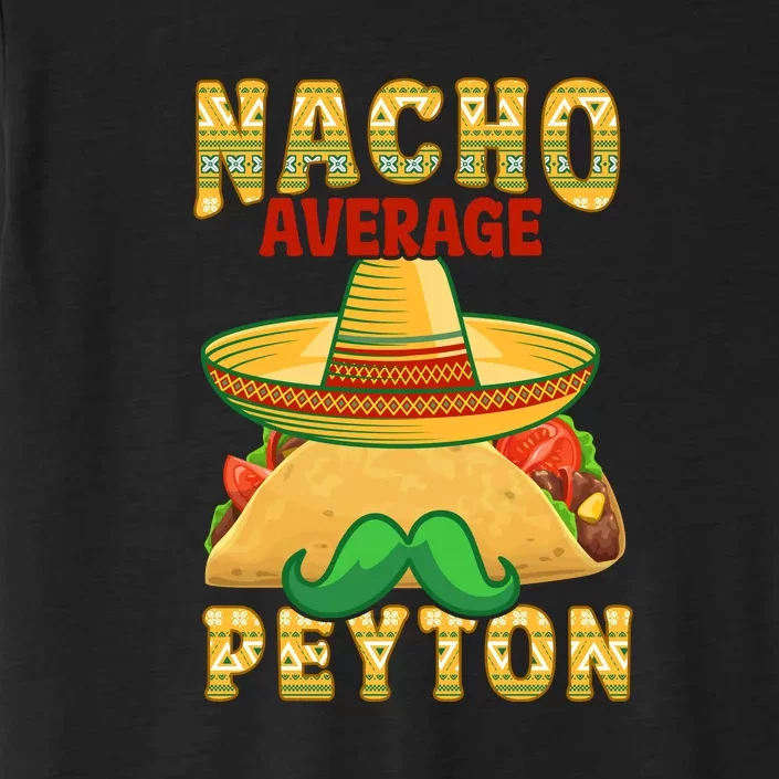 Nacho Average Peyton Personalized Name Funny Taco ChromaSoft Performance T-Shirt