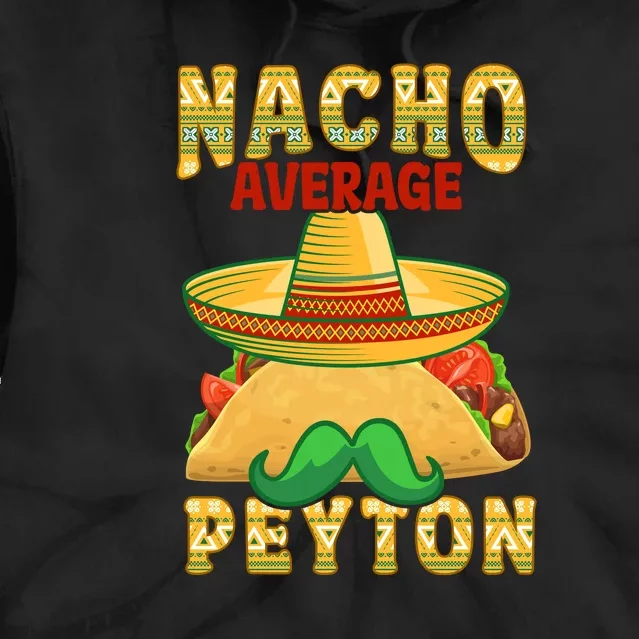 Nacho Average Peyton Personalized Name Funny Taco Tie Dye Hoodie