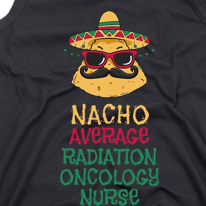 Nacho Average Radiation Oncology Nurse Cinco De Mayo Tank Top