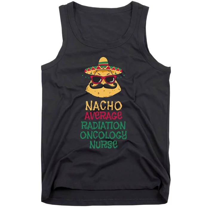 Nacho Average Radiation Oncology Nurse Cinco De Mayo Tank Top