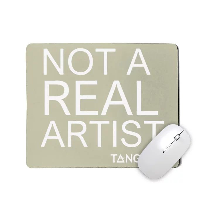 Not A Real Artist Ai Evangelist Mousepad