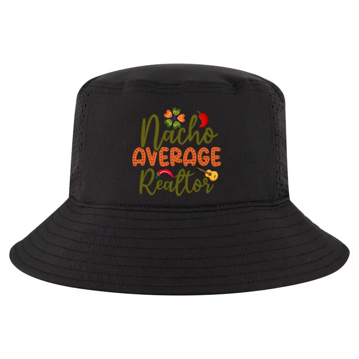 Nacho Average Realtor Cinco De Mayo Gift Cool Comfort Performance Bucket Hat