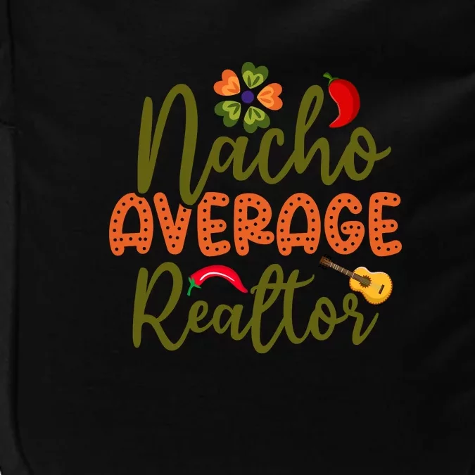 Nacho Average Realtor Cinco De Mayo Gift Impact Tech Backpack