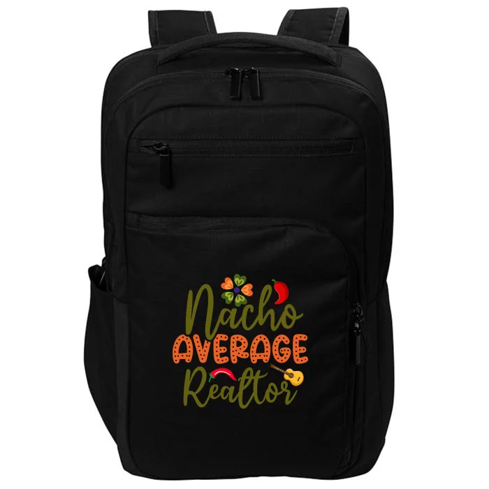 Nacho Average Realtor Cinco De Mayo Gift Impact Tech Backpack