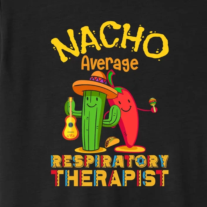 Nacho Average Respiratory Therapist RT Asthma Cinco De Mayo ChromaSoft Performance T-Shirt