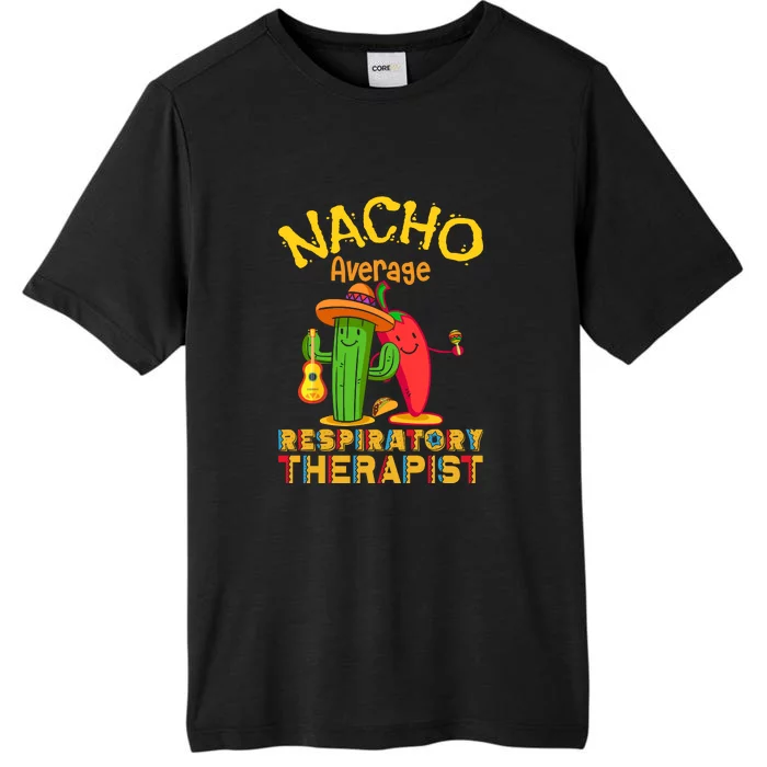 Nacho Average Respiratory Therapist RT Asthma Cinco De Mayo ChromaSoft Performance T-Shirt