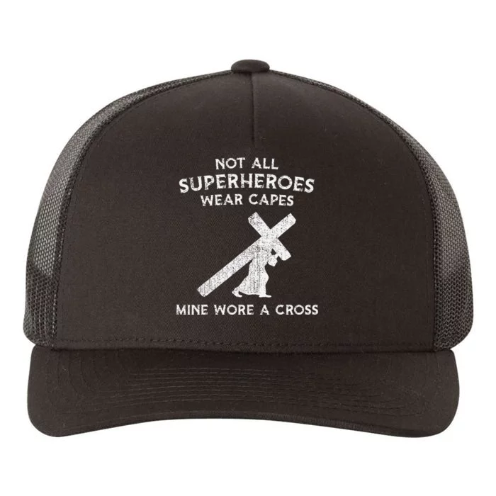 Not All Superheroes Wear Capes Mine Wore A Cross Yupoong Adult 5-Panel Trucker Hat