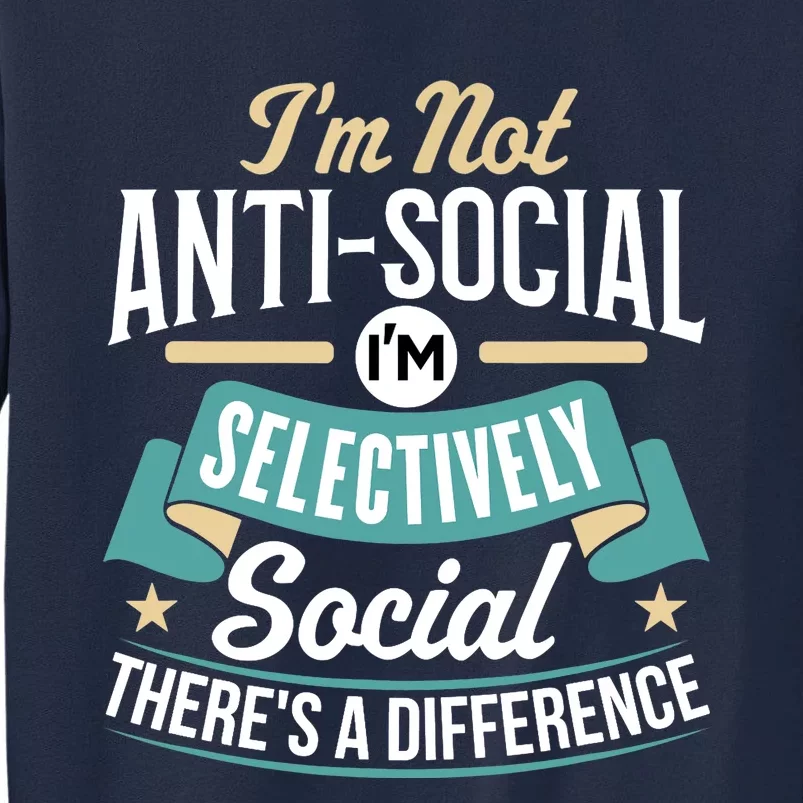 Not Antisocial, Sarcastic Humor, Sarcasm Tall Sweatshirt