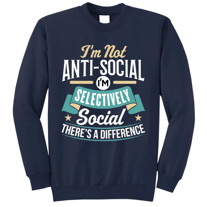 Not Antisocial, Sarcastic Humor, Sarcasm Tall Sweatshirt