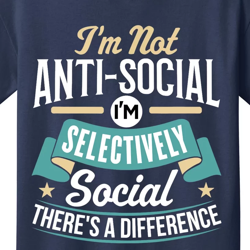 Not Antisocial, Sarcastic Humor, Sarcasm Kids T-Shirt