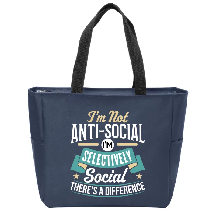 Not Antisocial, Sarcastic Humor, Sarcasm Zip Tote Bag