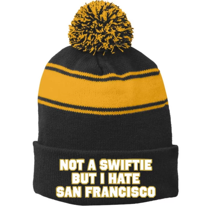 Not A Swifti But I Have San Francisco Stripe Pom Pom Beanie