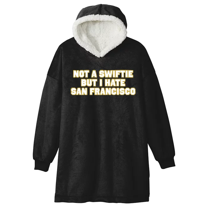 Not A Swifti But I Have San Francisco Hooded Wearable Blanket