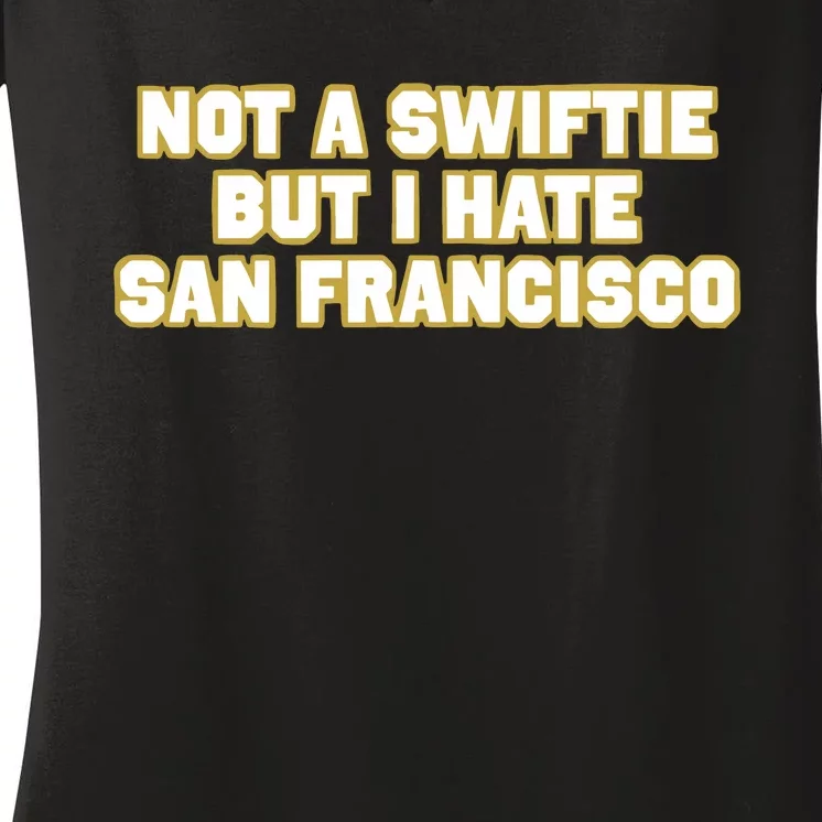 Not A Swifti But I Have San Francisco Women's V-Neck T-Shirt