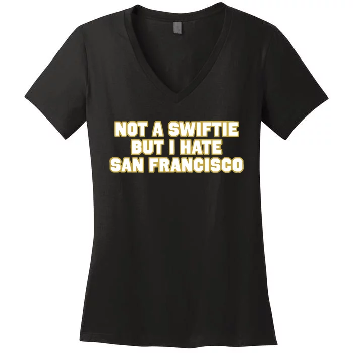 Not A Swifti But I Have San Francisco Women's V-Neck T-Shirt