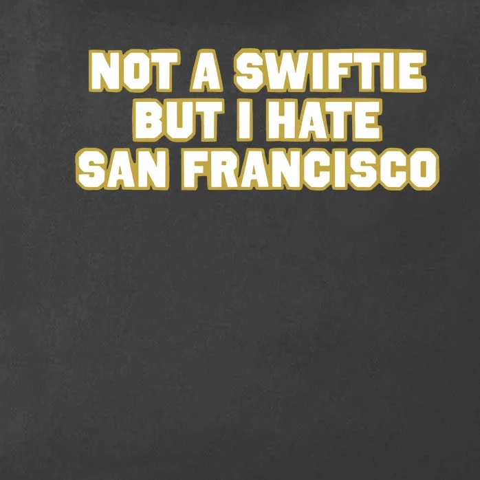 Not A Swifti But I Have San Francisco Zip Tote Bag