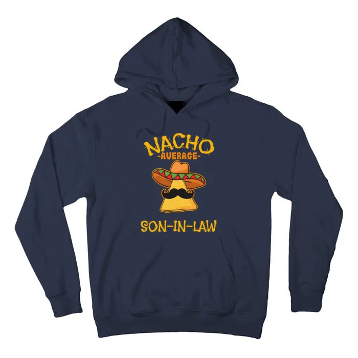 Nacho Average Soninlaw Mexican Dish Husband Cinco De Mayo Tall Hoodie